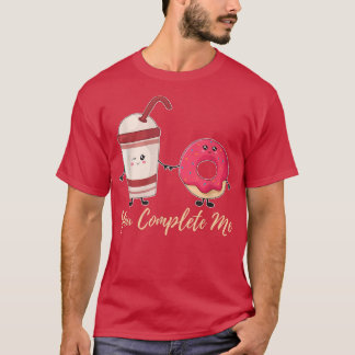 You Complete Me Doughnut Coffee Couple Png  T-Shirt