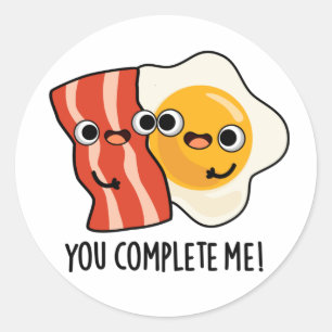 You Complete Me Funny Bacon Egg Pun  Classic Round Sticker