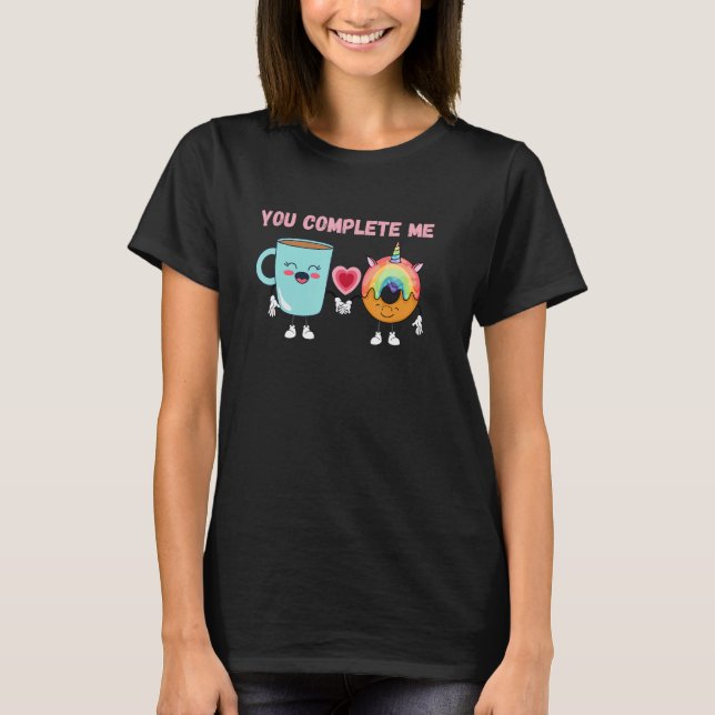 You complete me, funny coffee and donut combo desi T-Shirt (Front)