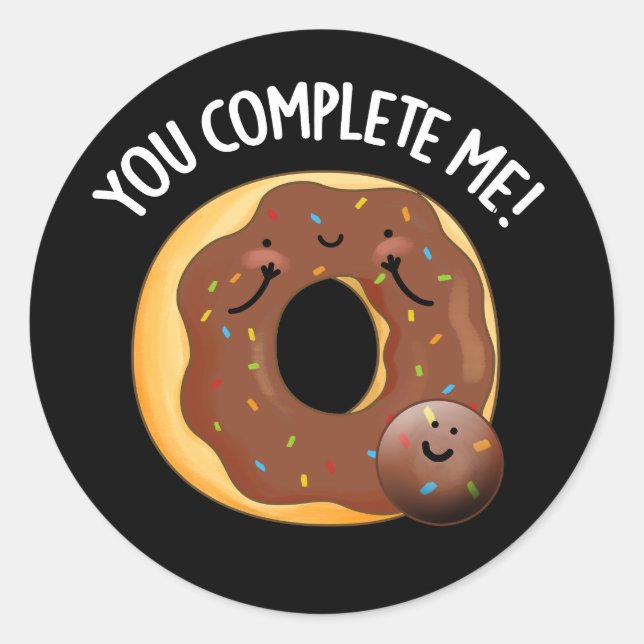 You Complete Me Funny Food Doughnut Pun Dark BG Classic Round Sticker (Front)