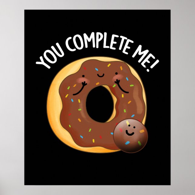 You Complete Me Funny Food Doughnut Pun Dark BG Poster (Front)