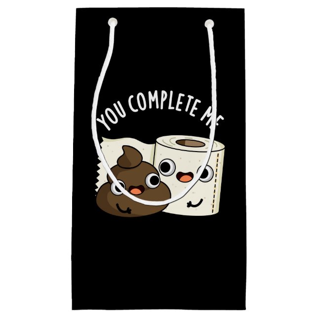 You Complete Me Funny Poop Pun Dark BG Small Gift Bag (Front)