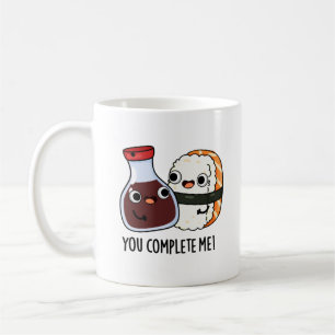 You Complete Me Funny Sushi Soy Sauce Pun Coffee Mug