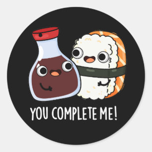 You Complete Me Funny Sushi Soy Sauce Pun Dark BG Classic Round Sticker