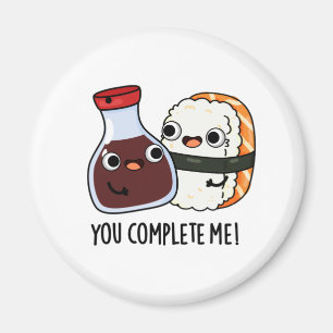 You Complete Me Funny Sushi Soy Sauce Pun Magnet