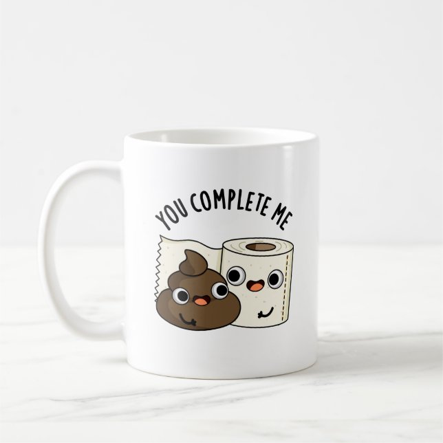 You Complete Me Funny Toilet Paper Poop Pun Coffee Mug (Left)