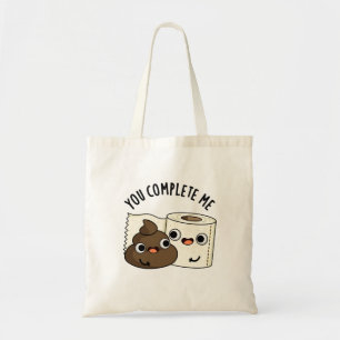 You Complete Me Funny Toilet Paper Poop Pun Tote Bag