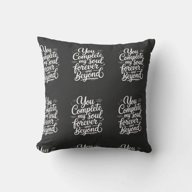 You Complete My Soul – Forever & Beyond Love Quote Cushion (Front)