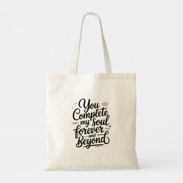You Complete My Soul – Forever & Beyond Love Quote Tote Bag (Back)