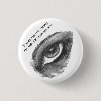 You consent to being recorded if I can see you. 3 Cm Round Badge