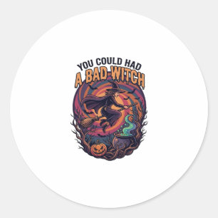 You Could Had Bad Witch Halloween Flying Broom_1 Classic Round Sticker
