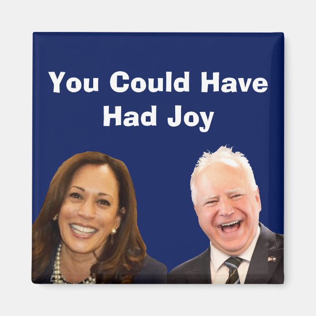 You Could Have Had Joy Magnet (Front)