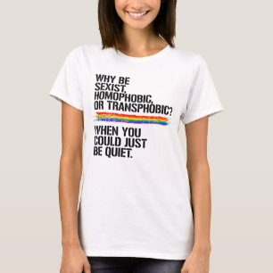 You could just be quiet T-Shirt