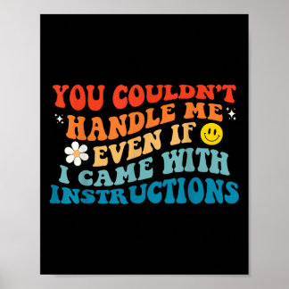 You Couldn't Handle Me Even If I Came With Instruc Poster