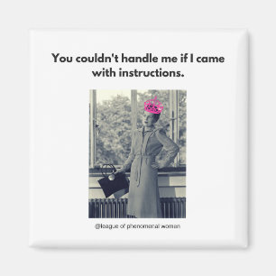 You couldn't handle me... magnet