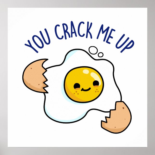 You Crack Me Up Cute Egg Pun Poster (Front)