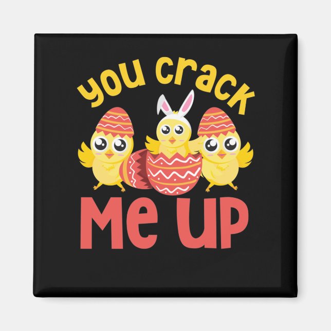 You Crack Me Up Easter Chicks Magnet (Front)