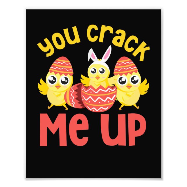 You Crack Me Up Easter Chicks Photo Print (Front)