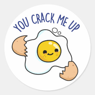 You Crack Me Up Funny Egg Pun  Classic Round Sticker
