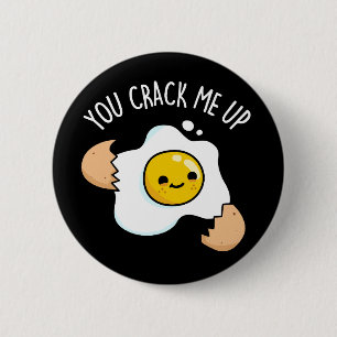 You Crack Me Up Funny Egg Pun Dark BG 6 Cm Round Badge
