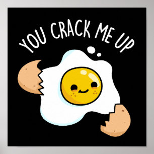 You Crack Me Up Funny Egg Pun Dark BG Poster