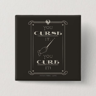You Curse It, You Cure It 15 Cm Square Badge