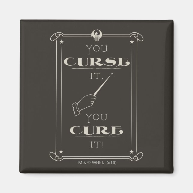 You Curse It, You Cure It Magnet (Front)