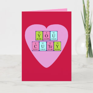 You Cutey periodic table Valentine card