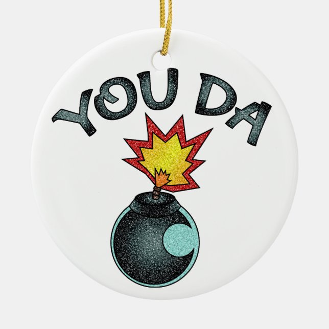 You Da Glitter Bomb Ceramic Tree Decoration (Front)