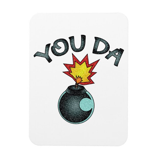You Da Glitter Bomb Magnet (Vertical)