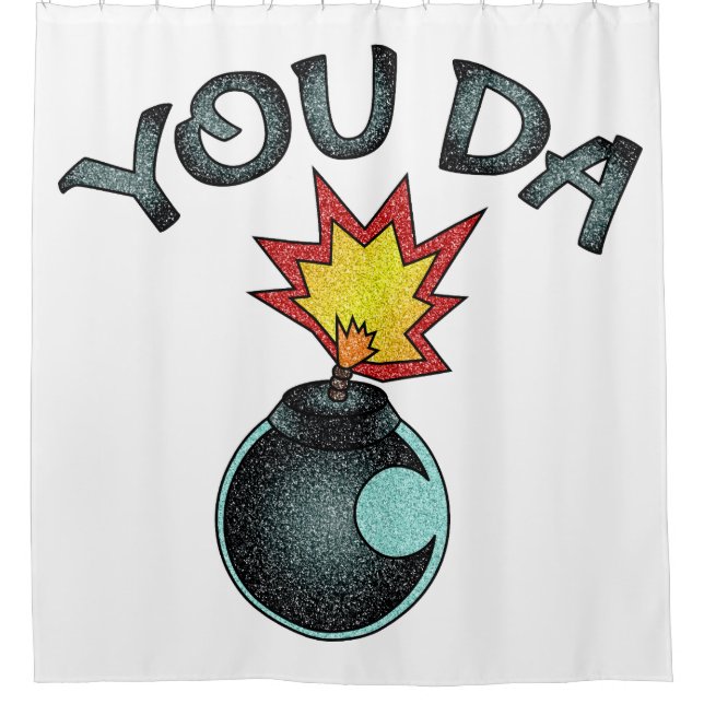 You Da Glitter Bomb Shower Curtain (Front)