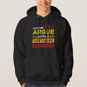 You dare argue with a Software Engineer Hoodie