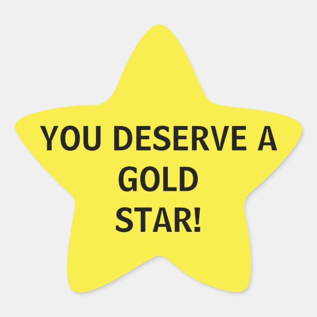 You Deserve A Gold Star Sticker (Front)