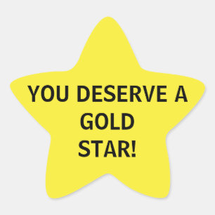 You Deserve A Gold Star Sticker
