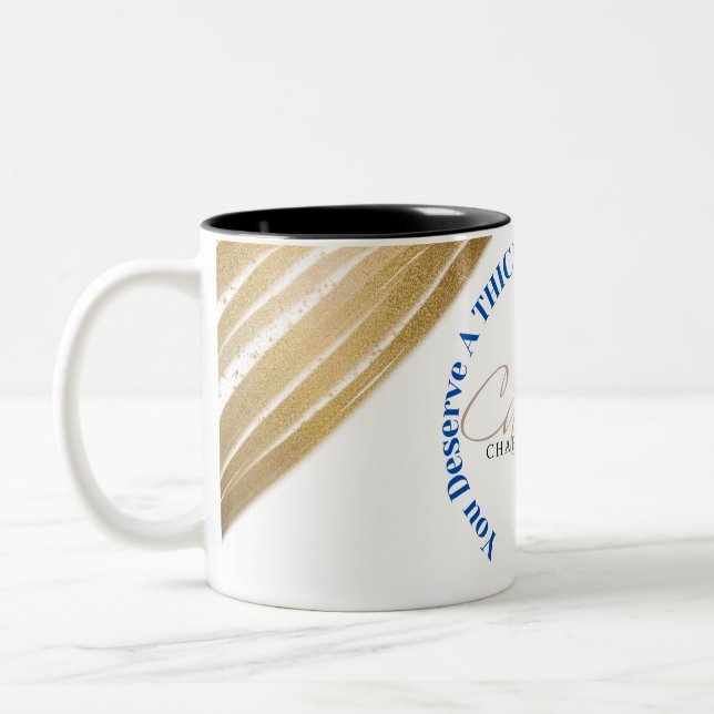You Deserve A Thickalicious Cookie Today Two-Tone Coffee Mug (Left)