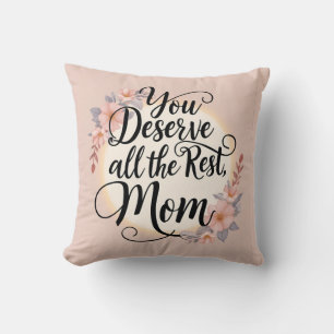 “You Deserve All the Rest, Mum” Calming Spa-Inspo Cushion