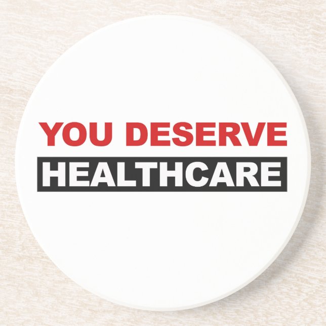 You Deserve Healthcare Coaster (Front)