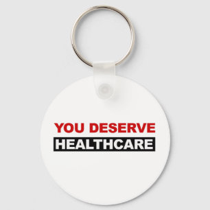 You Deserve Healthcare Key Ring