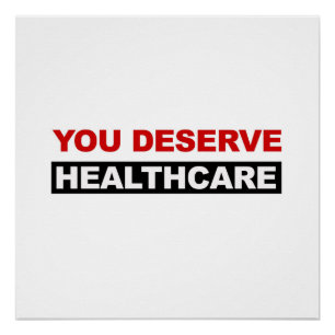 You Deserve Healthcare Poster