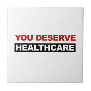 You Deserve Healthcare Tile