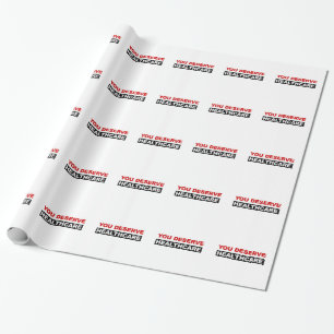 You Deserve Healthcare Wrapping Paper