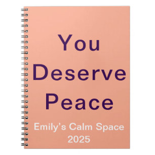 You Deserve Peace Custom inspirational quote Notebook