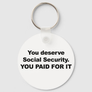 You Deserve Social Security Key Ring