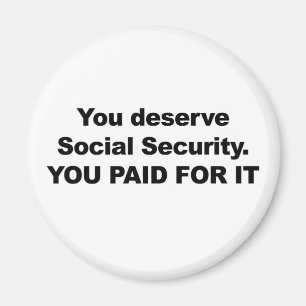 You Deserve Social Security Magnet