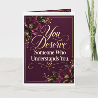 You Deserve Someone Who Understands You Funny Card
