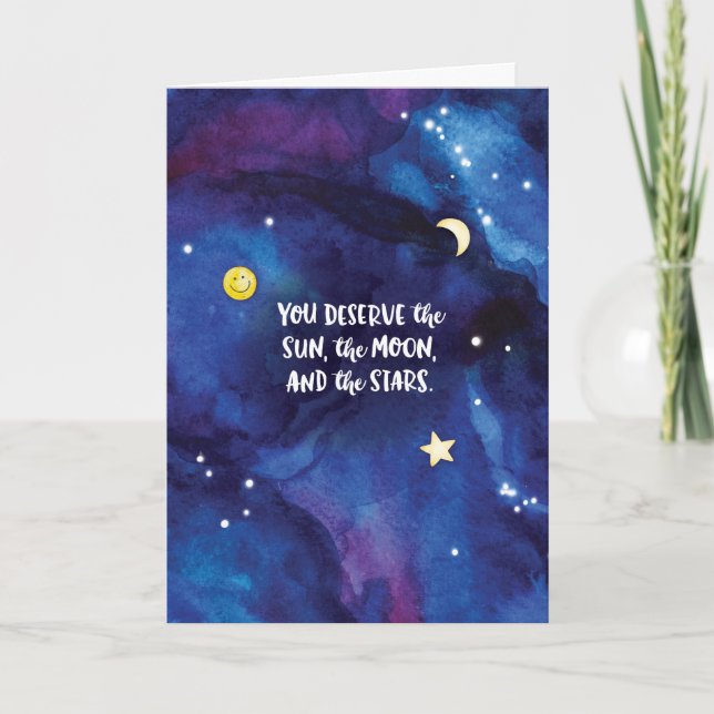 You Deserve the Sun, Moon and Stars Card (Front)