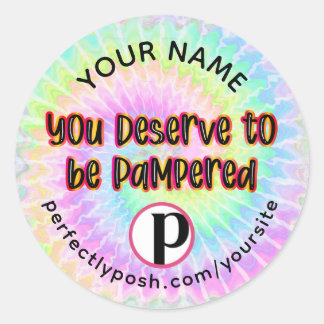 You Deserve to Be Pampered Tie Dye Classic Round Sticker