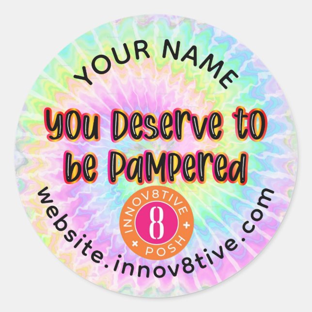 You Deserve to Be Pampered Tie Dye Classic Round Sticker (Front)