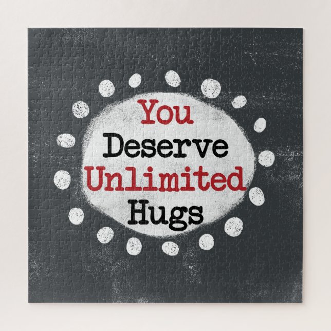 You Deserve Unlimited Hugs Jigsaw Puzzle (Vertical)