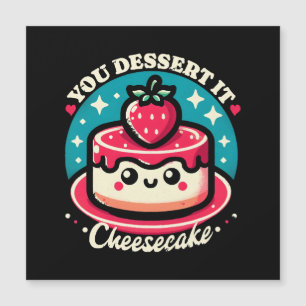 You Dessert It - Cheesecake Kawaii